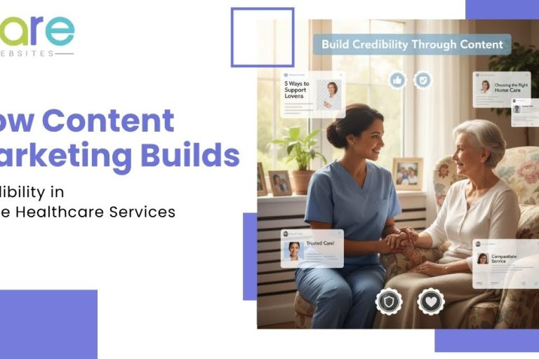 How Content Marketing Builds Credibility in Home Healthcare.